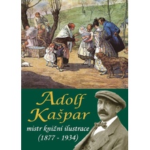 Adolf Kašpar mistr knižní ilustrace - Stanislav Balík
