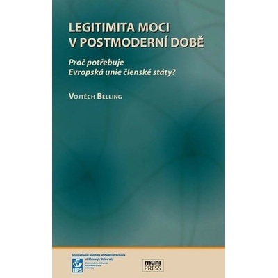 Legitimita moci v postmoderní době, Proč potřebuje EU členské státy? - Vojtěch Belling