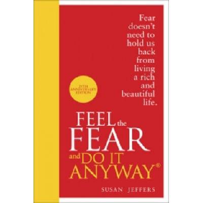 Feel The Fear And Do It Anyway