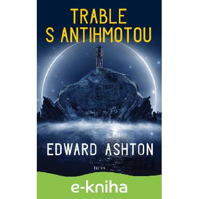 E-kniha Trable s antihmotou - Edward Ashton