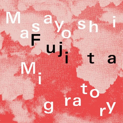Masayoshi Fujita - Migratory (Limited Edition) (Clear Coloured) LP
