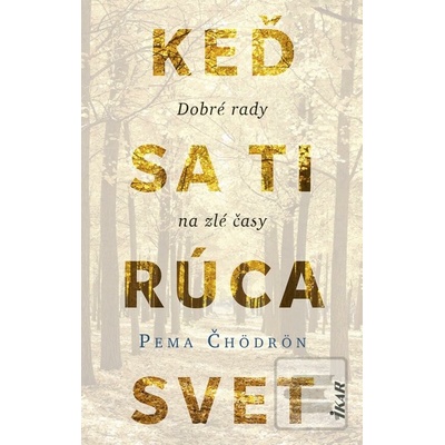 Keď sa ti rúca svet: Dobré rady na zlé časy