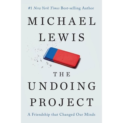 Undoing Project - A Friendship That Changed Our Minds Lewis Michael