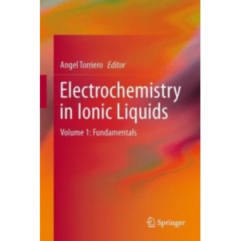 Electrochemistry in Ionic Liquids | Angel A. J. Torriero