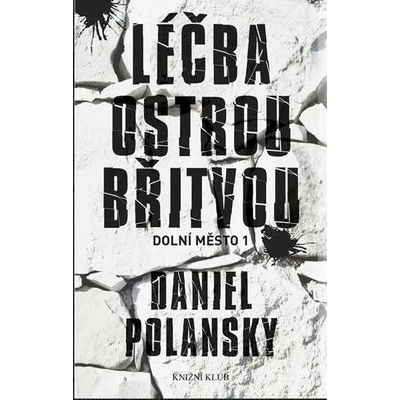 Dolní město 1 Léčba ostrou břitvou