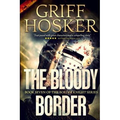 Bloody Border | Griff Hosker