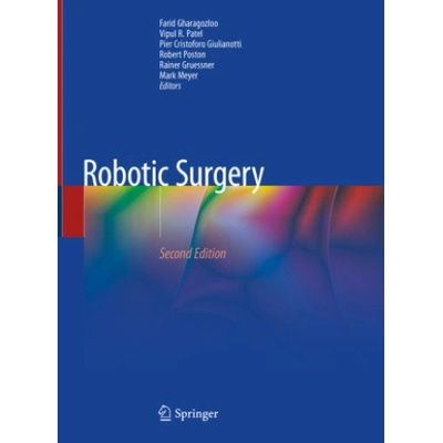 Robotic Surgery | Farid Gharagozloo, Vipul R. Patel, Pier Cristoforo Giulianotti