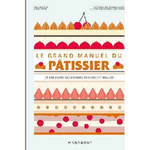 Le grand manuel du pâtissier | Anne Cazor, Mélanie Dupuis (2024)