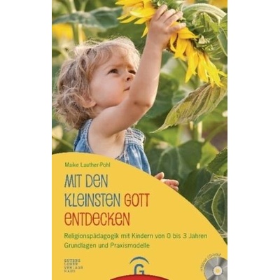 Mit den Kleinsten Gott entdecken Lauther-Pohl MaikePaperback