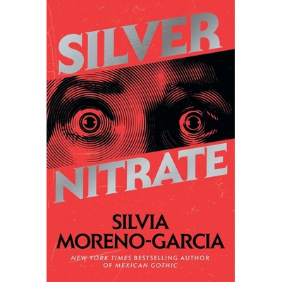 Silver Nitrate - Silvia Moreno-Garcia
