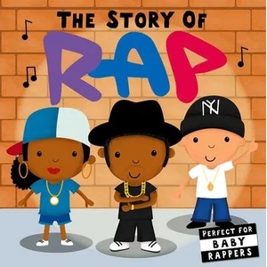 The Story of Rap | Editors of Caterpillar Books, Lindsey Sagar (ISBN: 9781684125081)