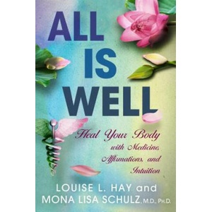 All Is Well | Louise Hay, Mona Lisa Schulz (ISBN: 9781401935023)