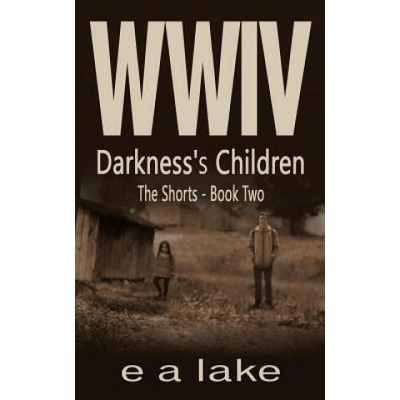 WWIV - Darkness's Children: The Shorts - Book 2 | E a Lakw