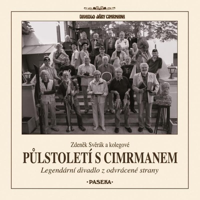 Půlstoletí s Cimrmanem. Legendární divadlo z odvrácené strany - Zdeněk Svěrák