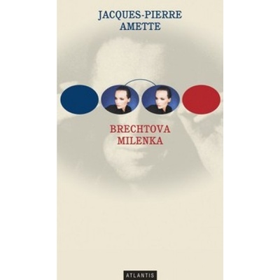 Brechtova milenka - Jacques-Pierre Amette