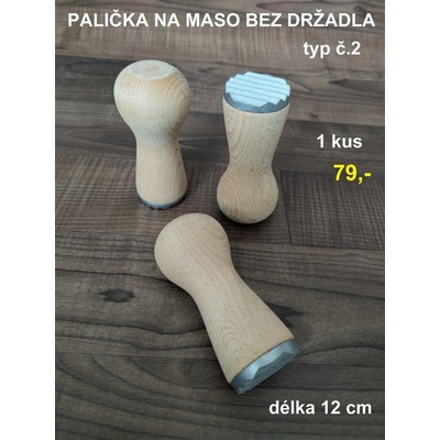 Palička na maso bez držadla - typ č.2