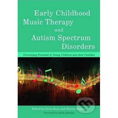 Early Childhoo Music Therapy and Autism Spectrum Disorders - Marcia Humpal