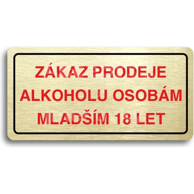 ACCEPT Piktogram ZÁKAZ PRODEJE ALKOHOLU OSOBÁM MLADŠÍM 18 LET - zlatá tabulka - barevný tisk – Zbozi.Blesk.cz