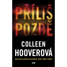 Příliš pozdě - Colleen Hoover