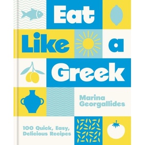 Eat Like a Greek (ISBN: 9780600639299)