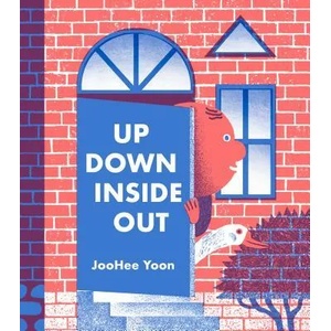 Up Down Inside Out | Joohee Yoon (ISBN: 9781592702800)