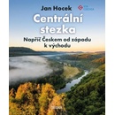 Knihy Centrální stezka – napříč Českem - Jan Hocek