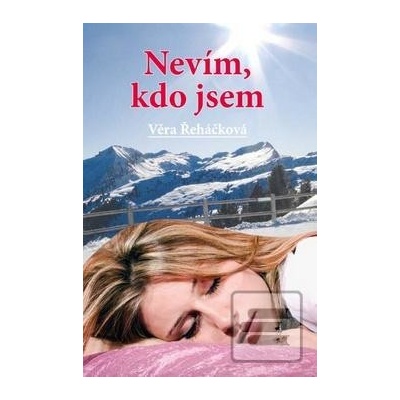 Nevím, kdo jsem - Věra Řeháčková