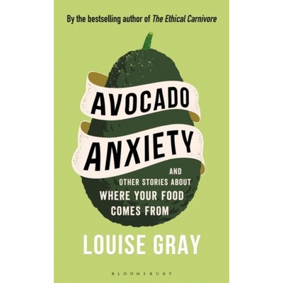 Avocado Anxiety - Louise Gray