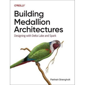 Building Medallion Architectures (ISBN: 9781098178833)