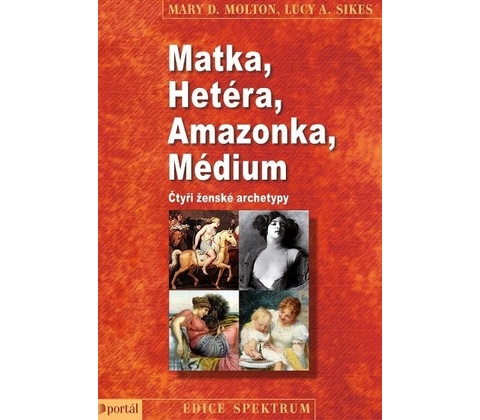 Matka, Hetéra, Amazonka, Médium