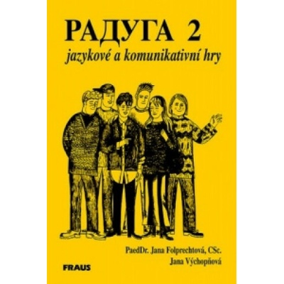 Raduga jazykové a komunikativní hry 2 Jana Folprechtová; Jana Výchopňová