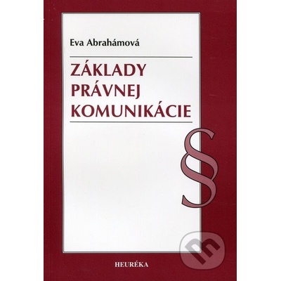 Základy právnej komunikácie - Eva Abrahámová