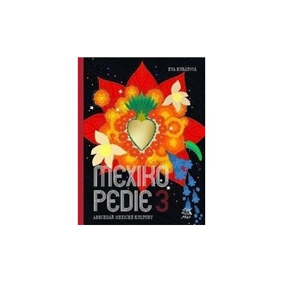Mexikopedie 3 - Eva Kubátová