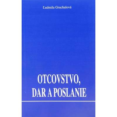 Otcovstvo, dar a poslanie
