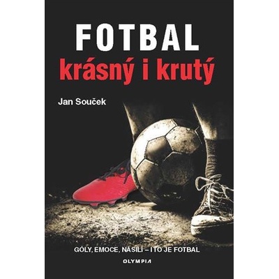 Fotbal krásný i krutý