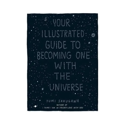 Your Illustrated Guide to Becoming One with t... - Yumi Sakugawa