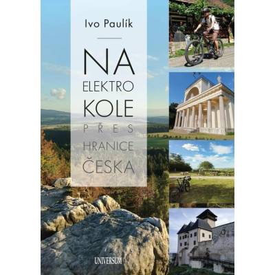 Na elektrokolech přes hranice Česka - Ivo Paulík