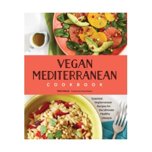 Vegan Mediterranean Cookbook: Essential Vegiterranean Recipes for the Ultimate Healthy Lifestyle | Tess Challis (ISBN: 9781641526142)