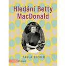 Hledání Betty MacDonald - Paula Becker