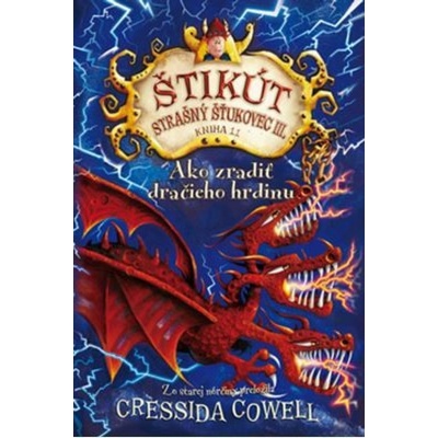 Ako zradiť dračieho hrdinu Štikút Strašný Šťukovec III. 11 Cressida Cowell
