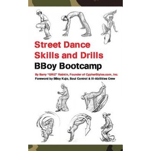 Street Dance Skills & Drills - BBoy Bootcamp | Barry M Rabkin (ISBN: 9781517331900)