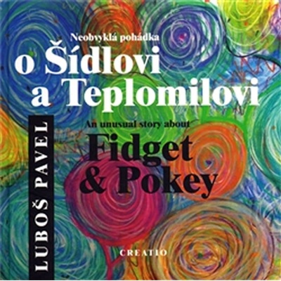 Neobvyklá pohádka o Šídlovi a Teplomilovi - Luboš Pavel