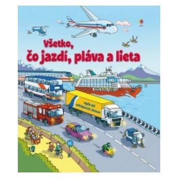 Všetko, čo jazdí, pláva a lieta