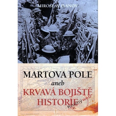 Martova pole aneb Krvavá bojiště historie