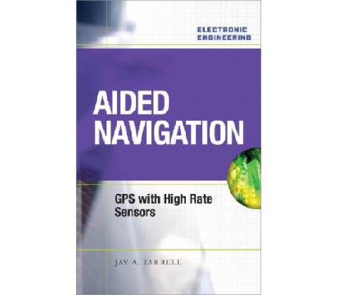 Aided Navigation Farrell Jay A.
