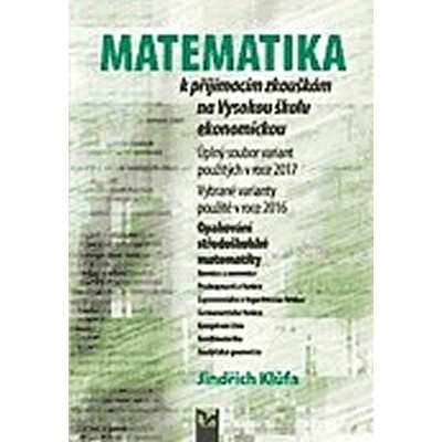 Matematika k přijímacím zkouškám na Vysokou školu ekonomickou 2017