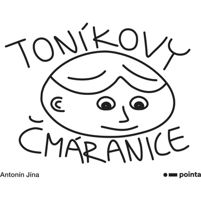 Toníkovy čmáranice - Jína Antonín