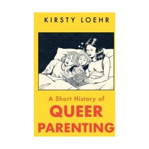 A Short History of Queer Parenting (ISBN: 9781836430803)
