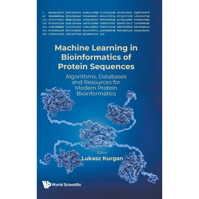 Machine Learning in Bioinformatics of Protein Sequences: Algorithms, Databases and Resources for Modern Protein Bioinformatics Lukasz KurganPevná vazba