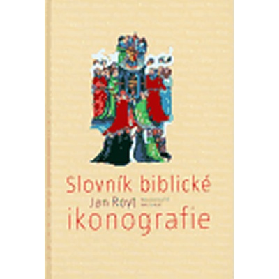 Slovník biblické ikonografie - Jan Royt